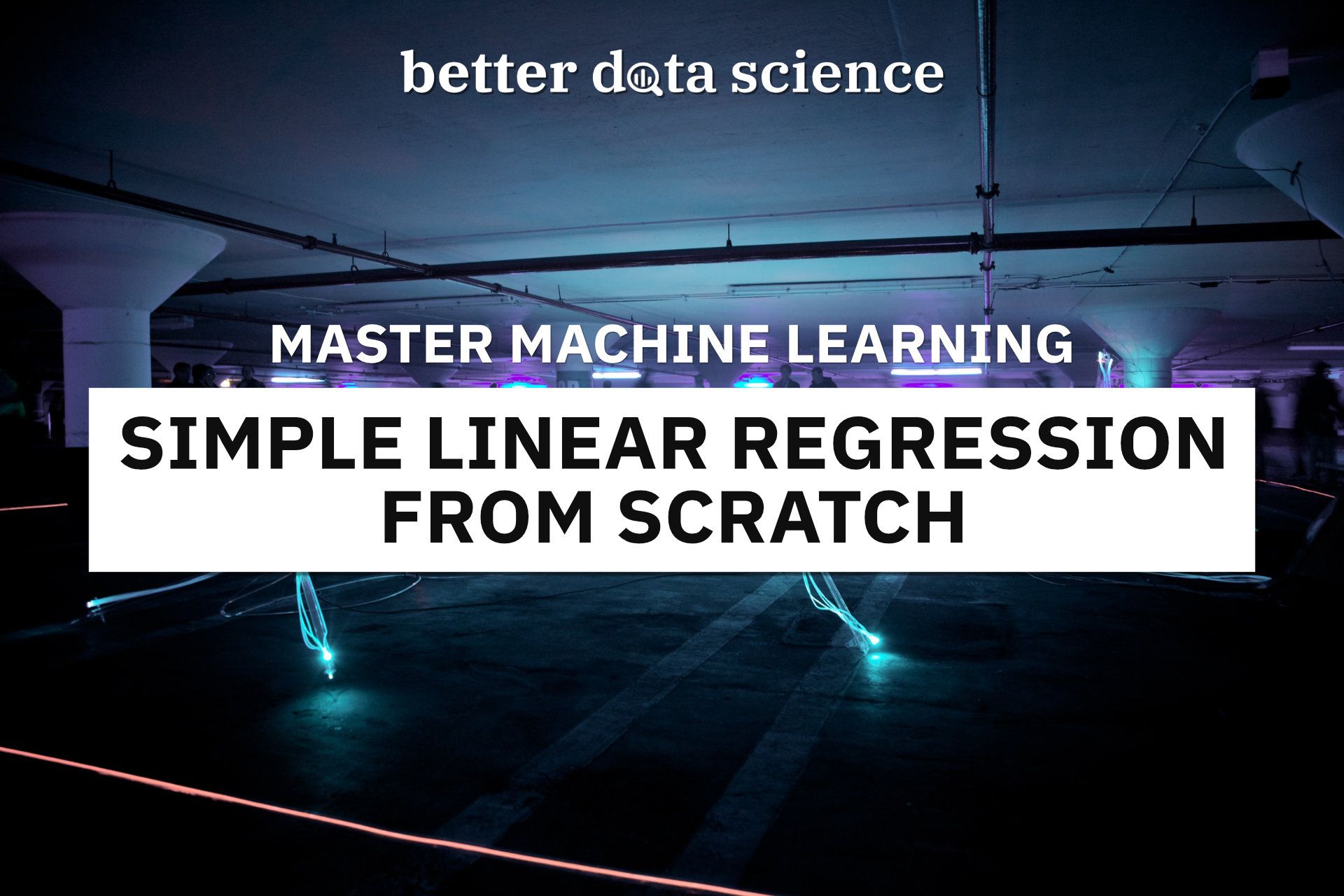 Master Machine Learning Simple Linear Regression From Scratch With Python Better Data Science 4929