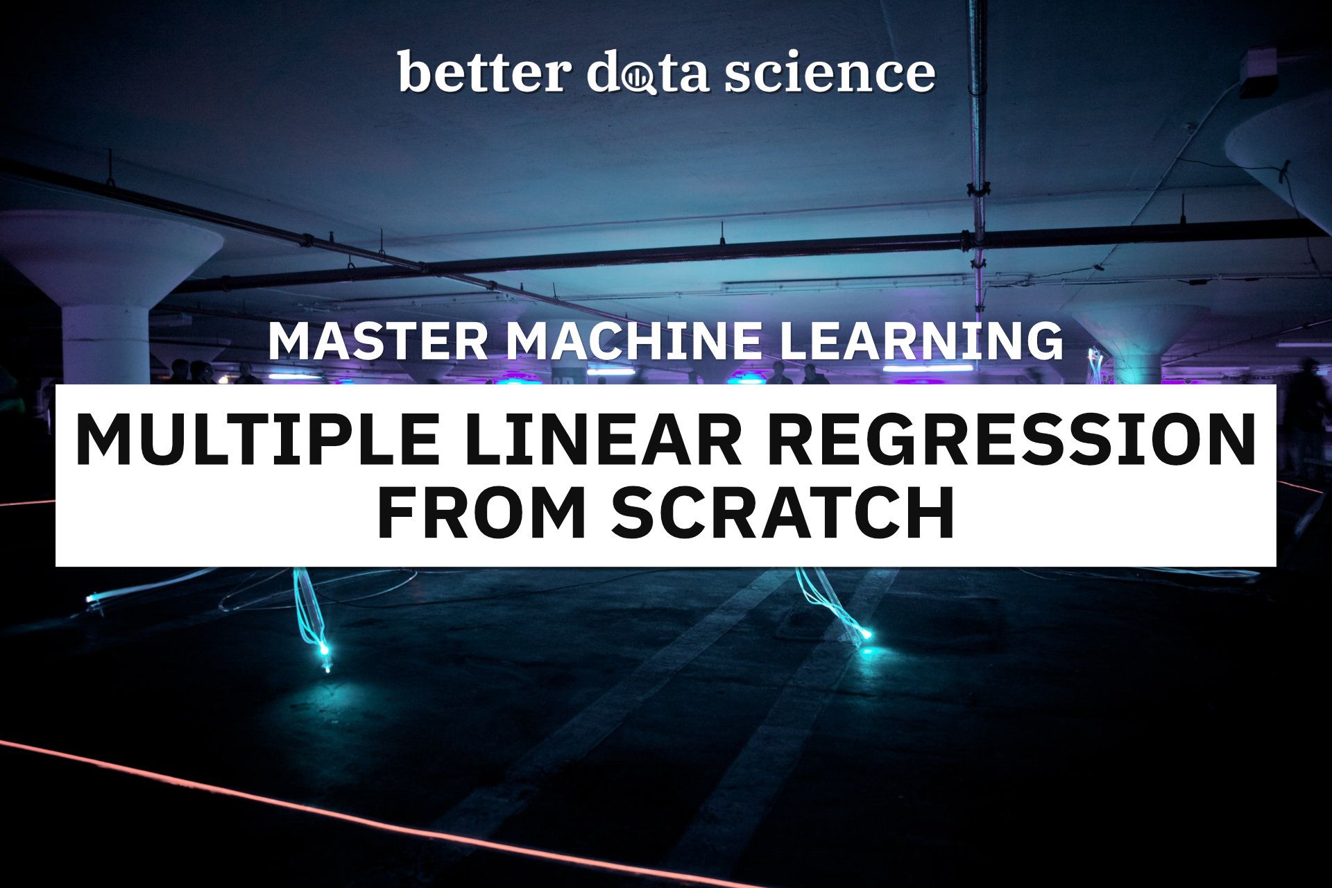 master-machine-learning-multiple-linear-regression-from-scratch-with