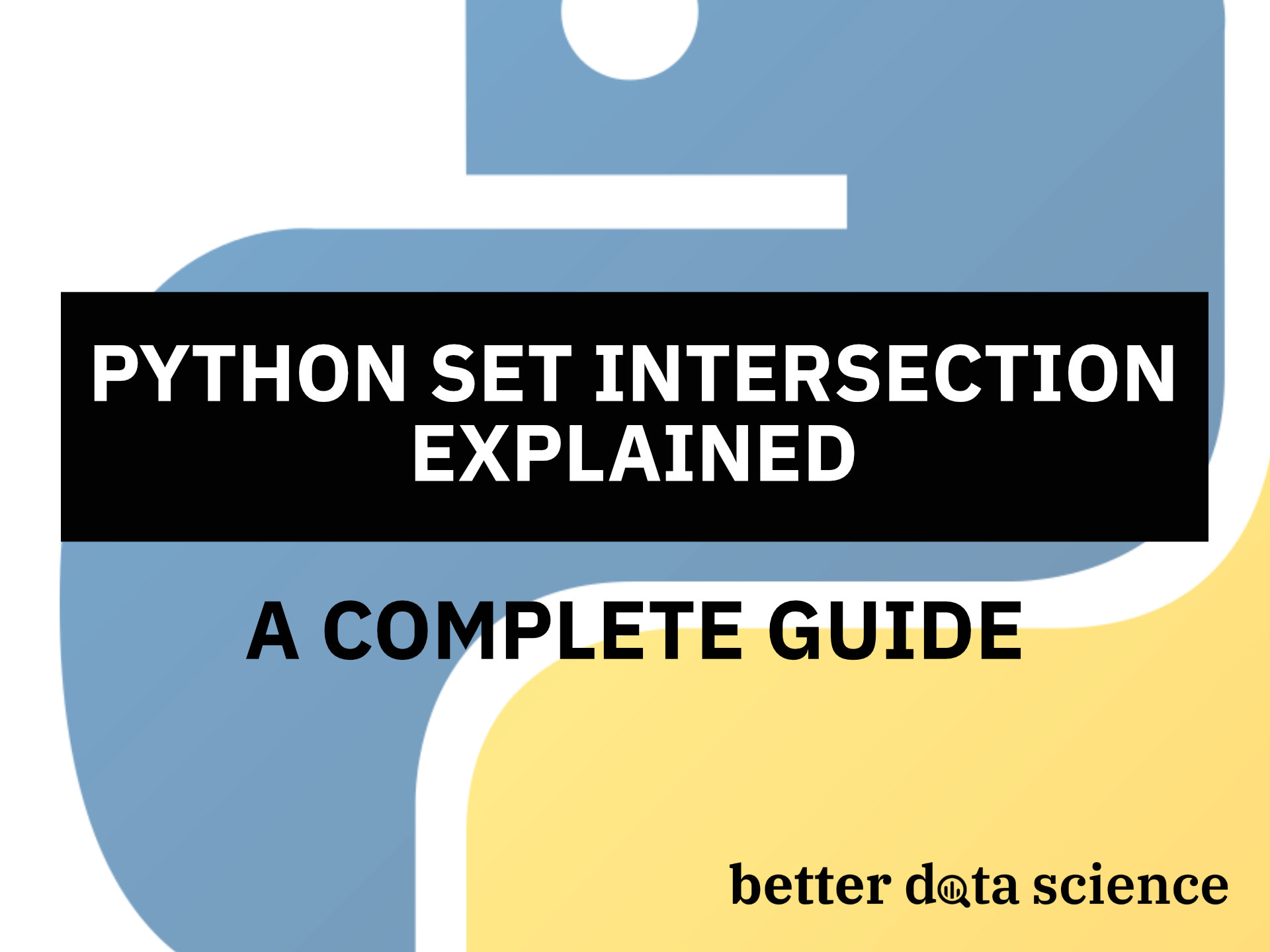 Python Set Intersection - The Ultimate Guide For Beginners | Better ...